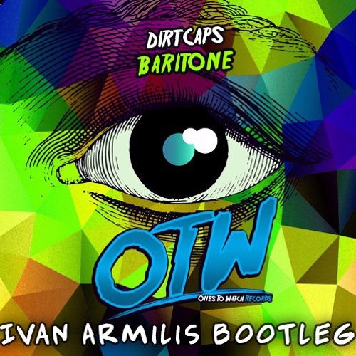 Dirtcaps - Baritone (Ivan Armilis Bootleg) [Buy=Free DWNLD]