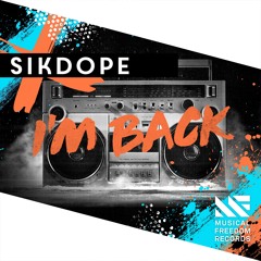 Sikdope - I'm Back (OUT NOW)