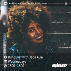 Rinse FM Podcast - Hungover With Jade Avia - 21st September 2016