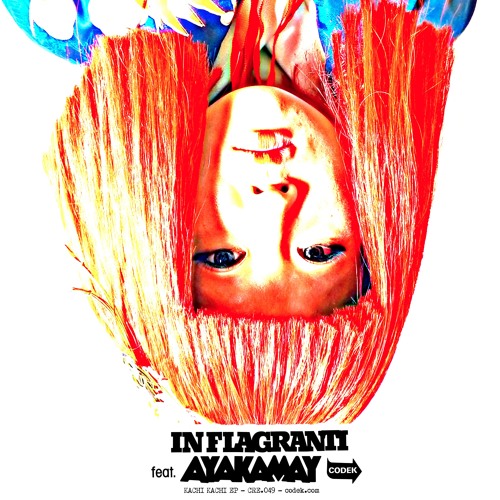 In Flagranti feat. Ayakamay - Kachi Kachi EP preview