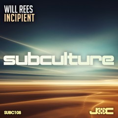 Will Rees - Incipient [Subculture]