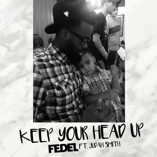 FEDEL - Keep Your Head Up ft. Judah Smith