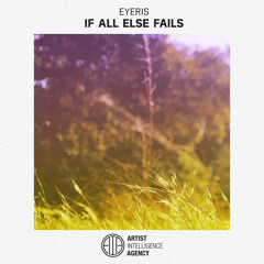 Eyeris - If All Else Fails