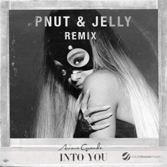 Ariana Grande - Into You (Pnut & Jelly Remix)