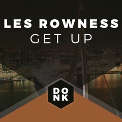 Les Rowness - Get Up (OUT NOW)