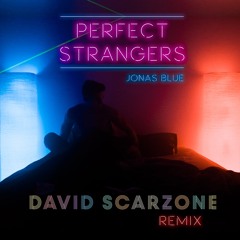Perfect Strangers - Jonas Blue (David Scarzone Remix)