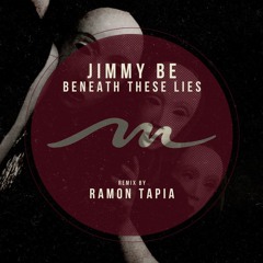 MILE275 - Jimmy Be - Beneath These Lies (incl. Ramon Tapia Remix)
