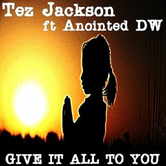 Give it all to you ft Anointed DW (Remix of Lil Wayne Hustler Musik)