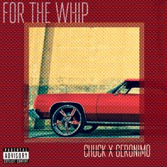 Chuck iNDigo- For The Whip Feat.Geronimo Flare (Prod. by Chuck iNDigo) #VibleStudyPT3