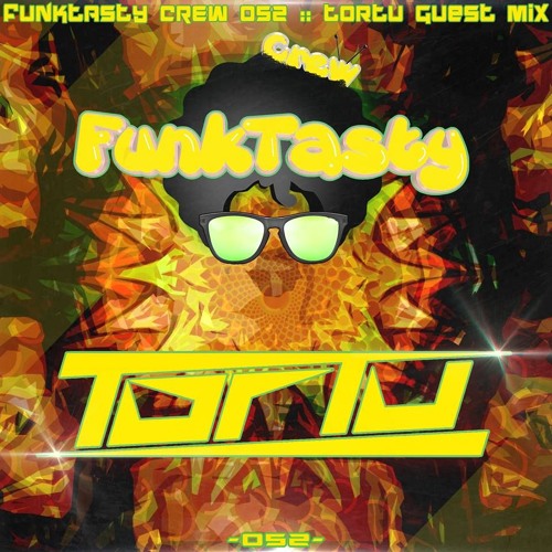 FunkTasty Crew #052 - Tortu Guest Mix