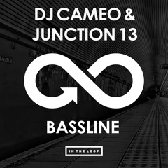 DJ Cameo & Junction 13 - Bassline - (Original Mix) [PREVIEW]