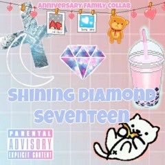 [COLLAB] Shining Diamond : Seventeen