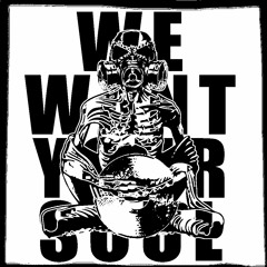 We Want Your Soul (Original Mix)