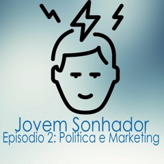 Política e Marketing | Ep. #2
