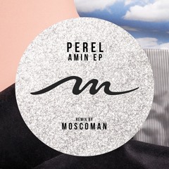 PEREL - Amin (Moscoman Remix)