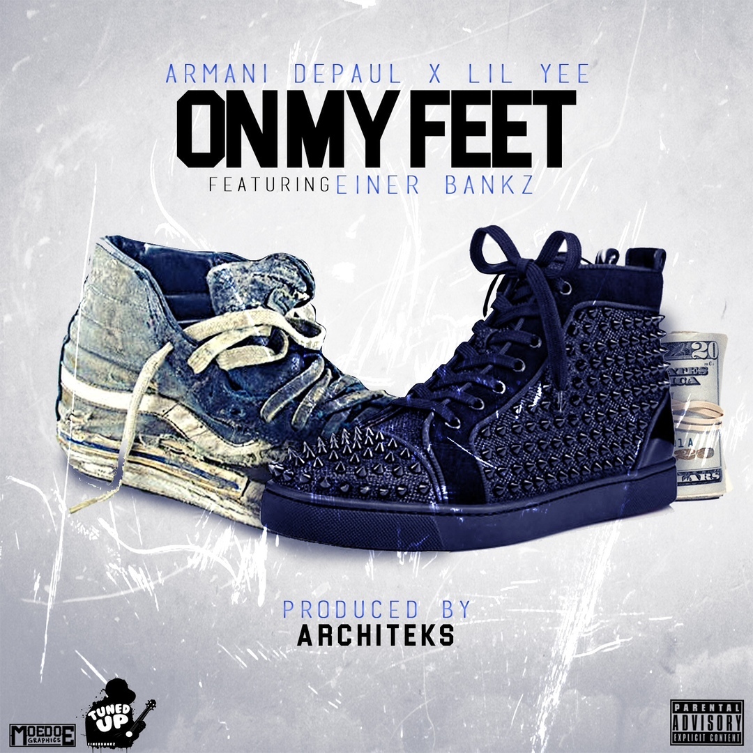 Armani Depaul x Lil Yee ft. Einer Bankz - On My Feet (Prod. Architekz) [Thizzler.com]