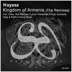 Hayasa - Kingdom Of Armenia (Haig & Raffi's Divine Mix)