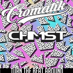 CHMST X CROMATIK - TURN THE BEAT AROUND (10K FREE DOWNLOAD)