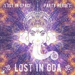 Party Heroes & Lost in Space -  Lost in Goa (Digital Nature records)
