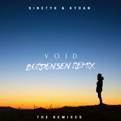 Sinetyk & Kydan - Void (Burdensen Remix)