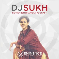 September Bhangra Podcast - DJ Sukh - Eminence Entertainment