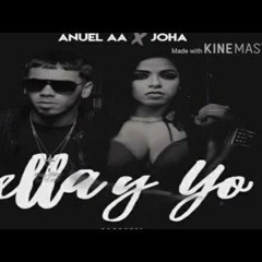 Anuel AA Ft. Joha - Ella Y Yo (Original) 2016