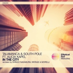 Talamanca & South Pole feat. Alicia Kapel - In The City (Vintage & Morelli Remix)