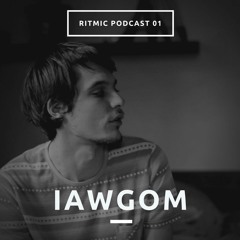 Ritmic Podcast 01 - Iawgom