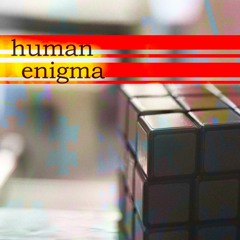 Human Enigma