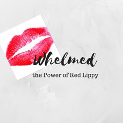 Episode 3 - the Power of Red Lippy