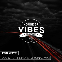 Two Wayz - You and Me ft. Limore (Original Mix) [Free Download]