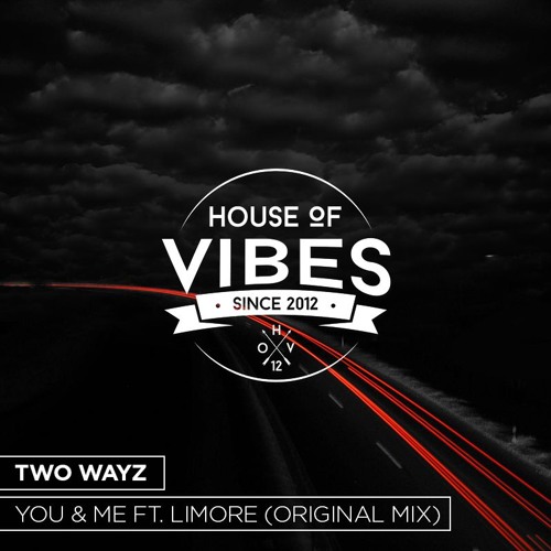 Two Wayz - You and Me ft. Limore (Original Mix) [Free Download]