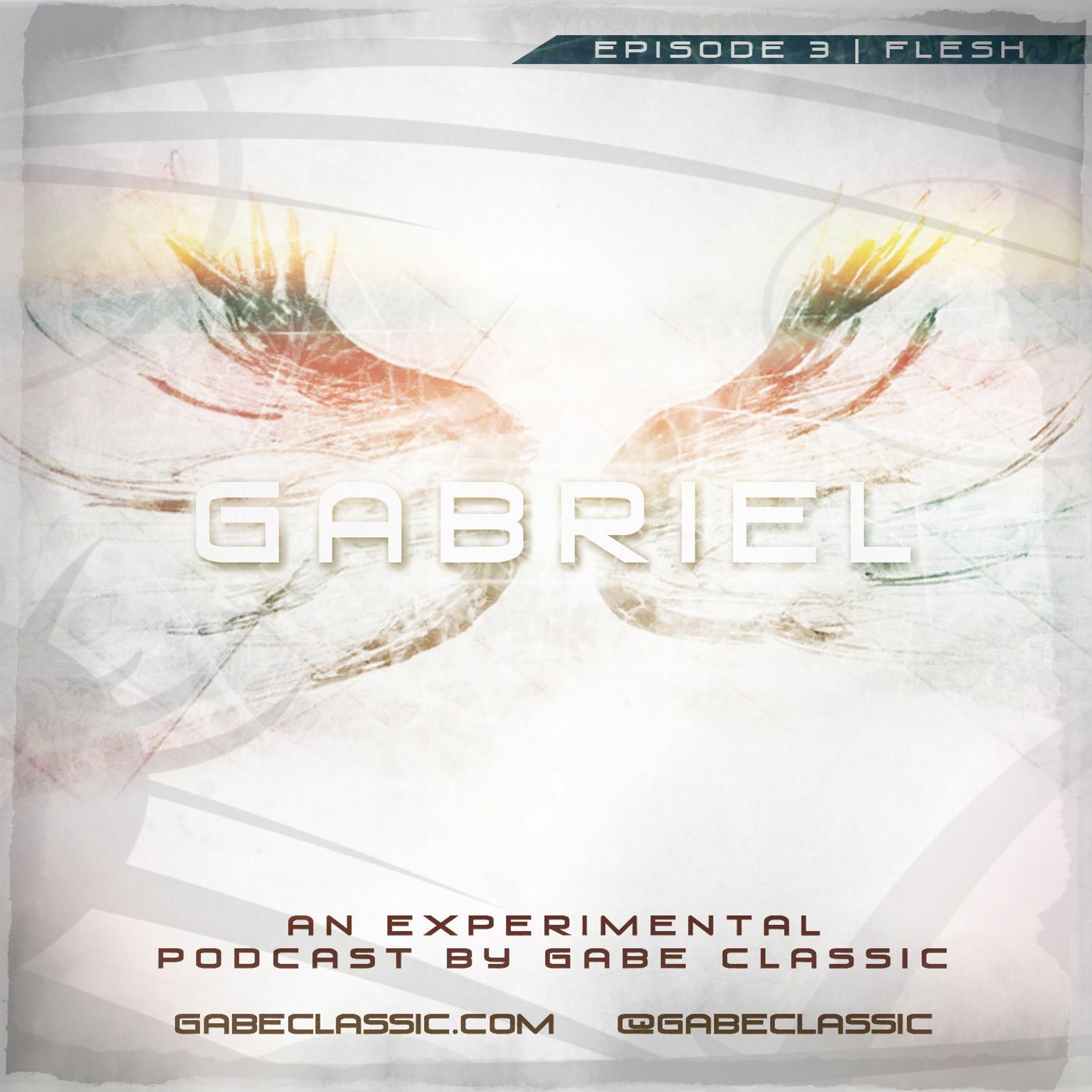 GABRIEL PODCAST | Ep3 Flesh | GabeClassic.com thumbnail