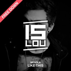 Merola - Like This (Original Mix) FREE DOWNLOAD