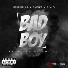 MikeMillzOn'Em -Bad Boy  Feat Smoke & SMO (Prod.By MikeMillzOn'Em)