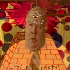 L I T T L E R O O T S (prod. Cormac)