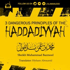 3 Dangerous Principles of Haddadiyyah