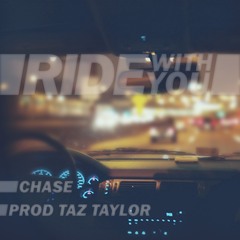 ride with you (prod. by Taylor King)