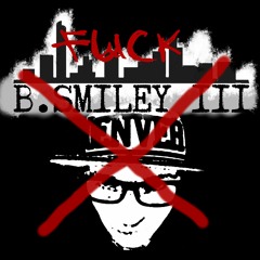 Fuck You, B. SMILEY (F.Y.B.S)
