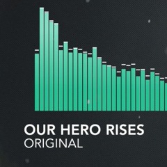 Our Hero Rises
