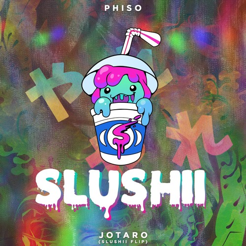 Phiso- Jotaro (Slushii Flip)