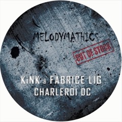 5 KiNK & Fabrice Lig - Charleroi D.C (Unreleased Original techno version)Soundcloud Edit