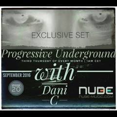 Dani-C - Progressive Underground @ Nube Music 020 [September] 2016