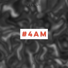 Jvstus- #4AM
