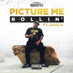 Picture me Rollin FT. Dolla Mo