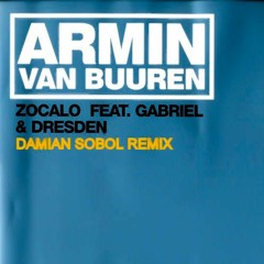 Armin Van Buuren Ft Gabriel & Dresden - Zocalo (Damian Sobol Remix)