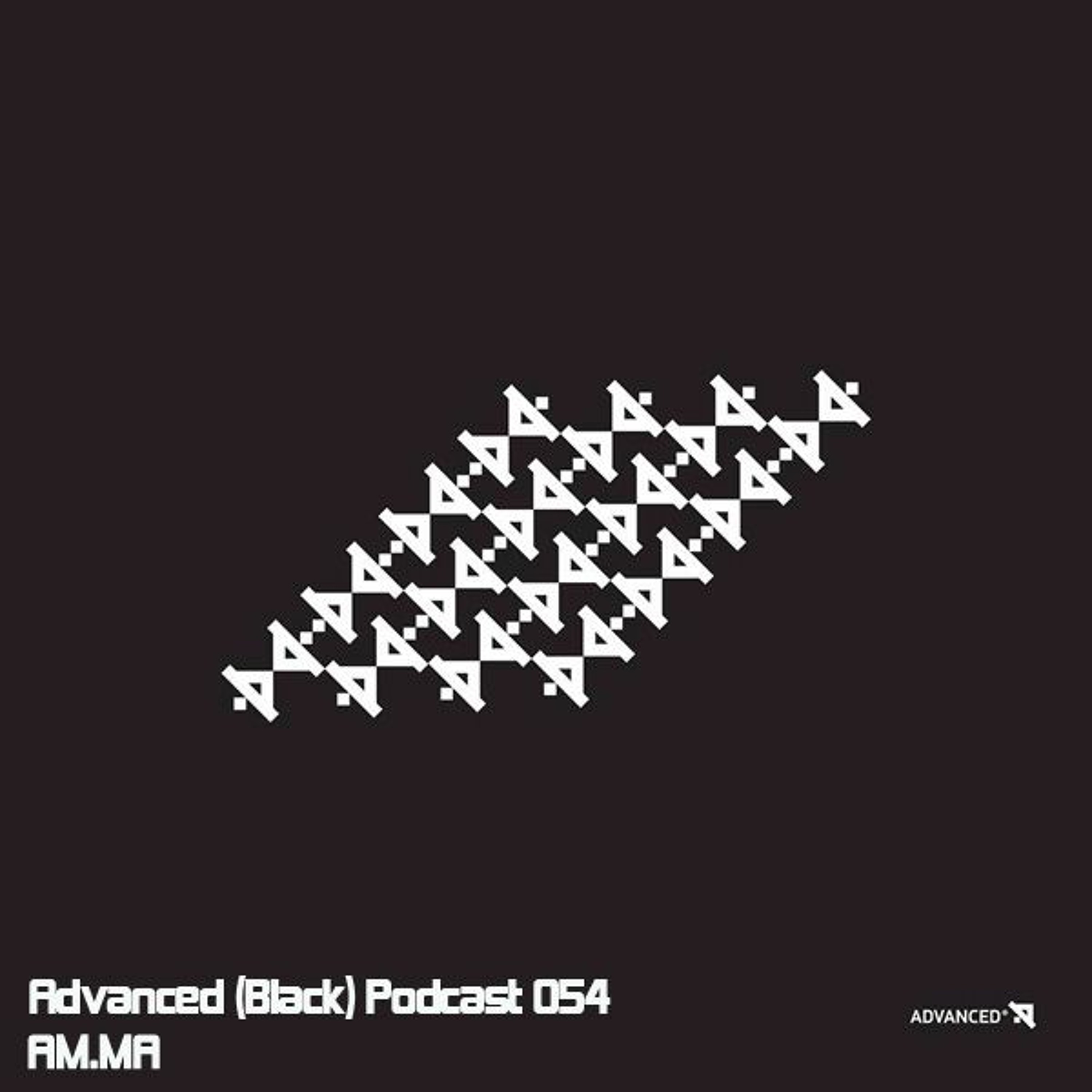 Advanced (Black) Podcast 054 with AM.MA