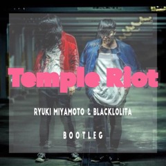HyperJuice - Temple Riot(Ryuki Miyamoto & Blacklolita Remix)