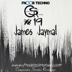 ////Compression Session 19  /James Jaymal // 19 / 09 / 2016 //// Fnoob radio