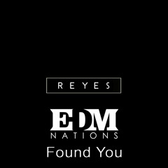 Reyes - Found You (Original Mix)[FREE DOWNLOAD]
